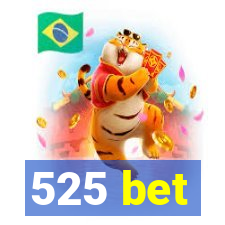 525 bet